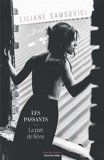 Couverture du livre « Les passants Tome 1 : la part de fièvre » de Liliane Samsovici aux éditions Editions Maia