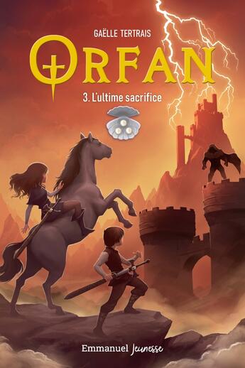 Couverture du livre « Orfan Tome 3 : l'ultime sacrifice » de Gaelle Tertrais aux éditions Emmanuel