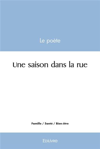 Couverture du livre « Une saison dans la rue » de Poete Le aux éditions Edilivre