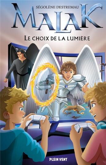 Couverture du livre « Malak Tome 1 : le choix de la lumière » de Thomas Tessier et Segolene Destremau aux éditions Plein Vent