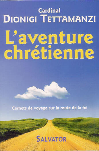 Couverture du livre « Aventure chrétienne » de Cardinal Dionigi Tettamanzi aux éditions Salvator