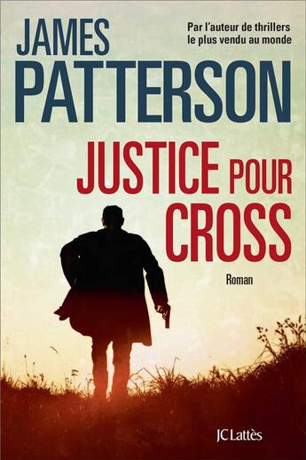 Couverture du livre « Justice pour Cross » de James Patterson aux éditions Lattes