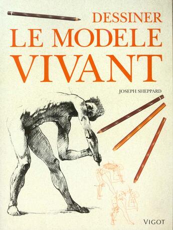 Couverture du livre « Dessiner Le Modele Vivant » de Joseph Sheppard aux éditions Vigot