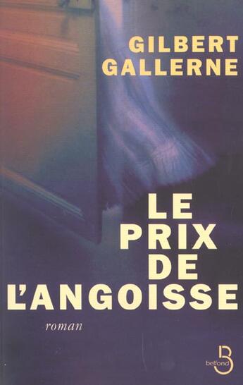 Couverture du livre « Le prix de l'angoisse » de Gilbert Gallerne aux éditions Belfond