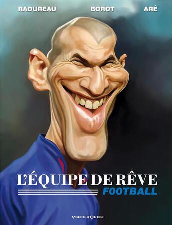 Couverture du livre « L'équipe de rêve-football » de Mel et Vincent Radureau et Jean-Marc Borot et Are aux éditions Vents D'ouest