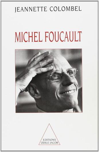 Couverture du livre « Michel Foucault » de Jeannette Colombel aux éditions Odile Jacob