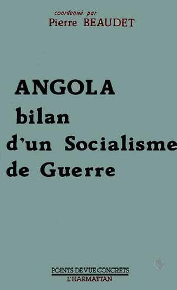Couverture du livre « Angola, bilan d'un socialisme de guerre » de Pierre Beaudet aux éditions L'harmattan