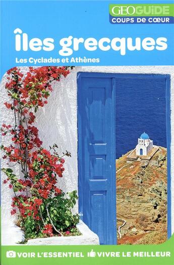 Couverture du livre « GEOguide coups de coeur ; îles grecques ; les Cyclades et Athènes (édition 2019) » de Collectif Gallimard aux éditions Gallimard-loisirs