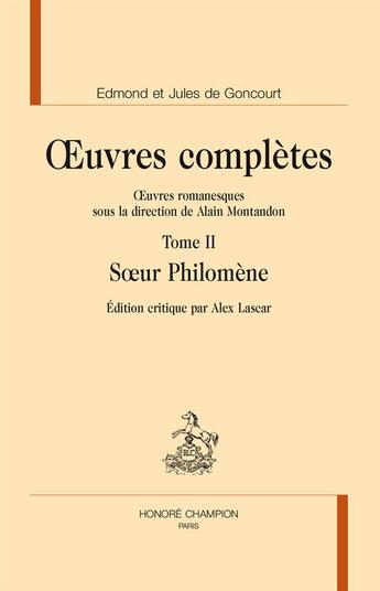 Couverture du livre « Oeuvres complètes t.2 ; soeur Philomène » de Edmond De Goncourt et Jules De Goncourt aux éditions Honore Champion