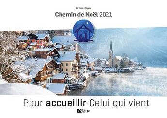 Couverture du livre « Noel 2021 adultes. pour accueillir celui qui vient » de Michele Clavier aux éditions Signe