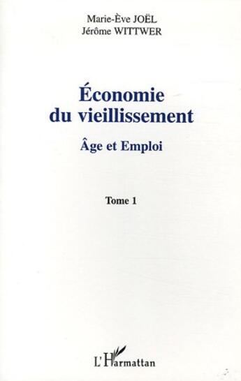 Couverture du livre « Economie du vieillissement - vol01 - tome 1 » de Wittwer/Joel aux éditions L'harmattan