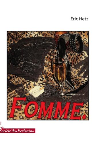 Couverture du livre « Fomme. » de Eric Hetz aux éditions Societe Des Ecrivains