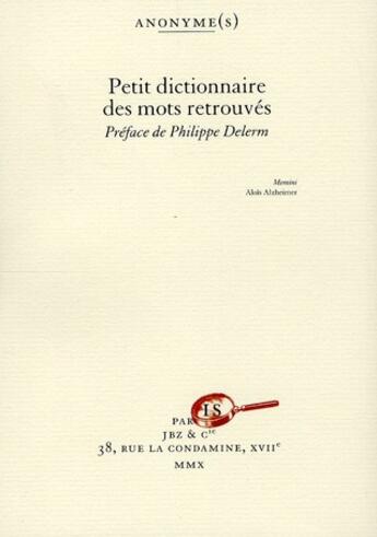 Couverture du livre « Petit dictionnaire des mots retrouvés » de  aux éditions Jbz Et Cie
