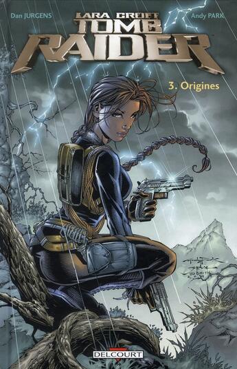 Couverture du livre « Tomb Raider t.3 ; origines » de Andy Park et Dan Jurgens aux éditions Delcourt