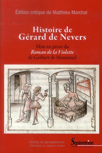 Couverture du livre « Histoire de Gérard de Nevers : Mise en prose du Roman de la Violette de Gerbert de Montreuil » de Marchal aux éditions Pu Du Septentrion