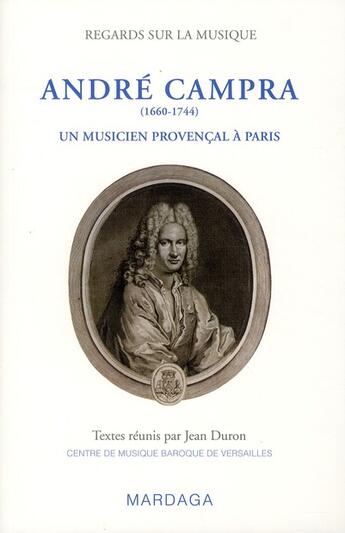 Couverture du livre « Campra et l'influence méridionale à Paris à la fin du XVII siècle » de Jean Duron aux éditions Mardaga Pierre