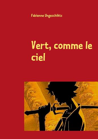 Couverture du livre « Vert, comme le ciel » de Fabienne Ungeschikts aux éditions Books On Demand