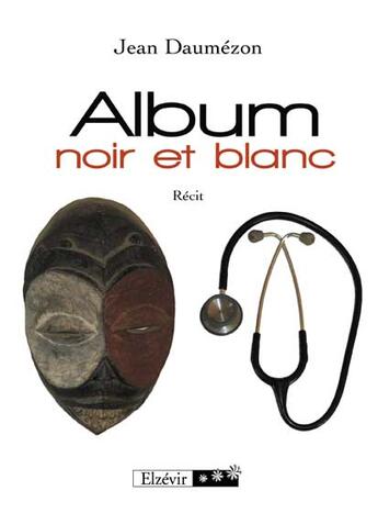 Couverture du livre « Album noir et blanc » de Jean Daumezon aux éditions Elzevir