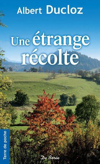 Couverture du livre « Une étrange récolte » de Albert Ducloz aux éditions De Boree