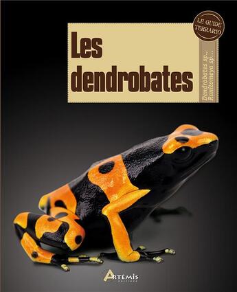 Couverture du livre « Les dendrobates » de Amanda Sihler et Greg Sihler aux éditions Artemis