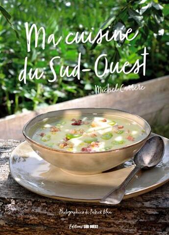 Couverture du livre « Ma cuisine paysanne du Sud-Ouest » de Carriere Michel aux éditions Sud Ouest Editions