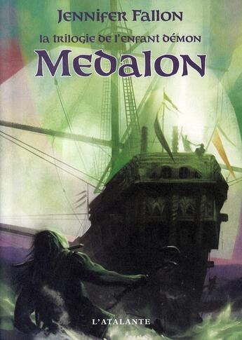 Couverture du livre « La trilogie de l'enfant-démon Tome 1 ; Medalon » de Jennifer Fallon aux éditions L'atalante