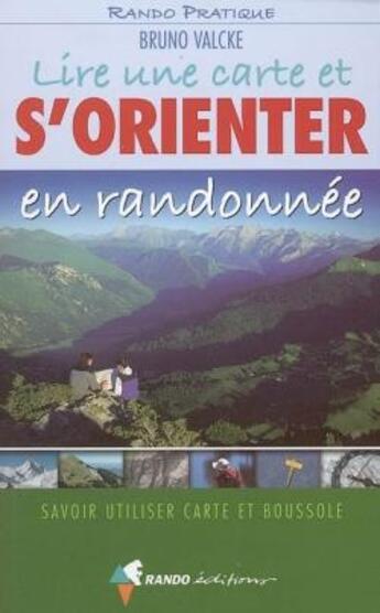 Couverture du livre « Lire une carte et s'orienter en randonnee » de Bruno Valcke aux éditions Glenat