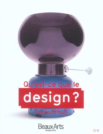 Couverture du livre « Qu'est-ce que le design ? aujourd'hui » de  aux éditions Beaux Arts Editions