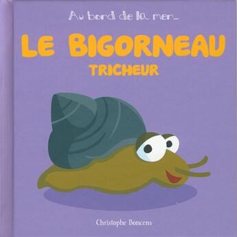 Couverture du livre « Le bigorneau tricheur » de Christophe Boncens aux éditions Beluga