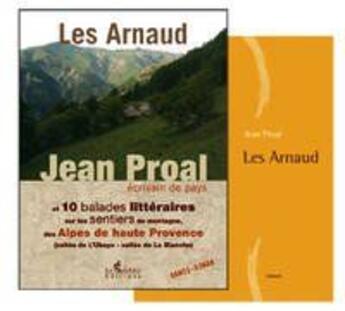 Couverture du livre « Les Arnaud ; randoroman ; 10 balades littéraires autour de l'oeuvre » de Jean Proal aux éditions Le Sablier