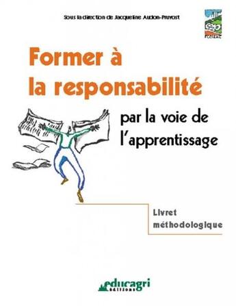 Couverture du livre « Former à la responsabilité par la voie de l'apprentissage » de Jacqueline Audon-Pruvost aux éditions Educagri