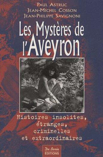 Couverture du livre « Aveyron Mysteres (Reimpression) » de Jean-Michel Cosson aux éditions De Boree