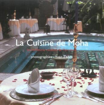 Couverture du livre « La Cuisine De Moha ; Les Meilleures Recettes De Marrakech » de Moha aux éditions Acanthe