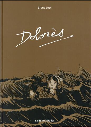 Couverture du livre « Dolorès » de Bruno Loth aux éditions La Boite A Bulles