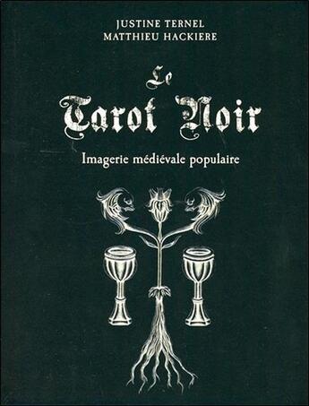 Couverture du livre « Le tarot noir ; imagerie médiévale populaire » de Matthieu Hackiere et Justine Ternel aux éditions Vega