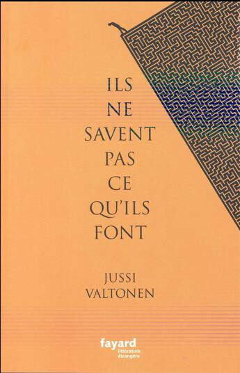 Couverture du livre « Ils ne savent pas ce qu'ils font » de Jussi Valtonen aux éditions Fayard