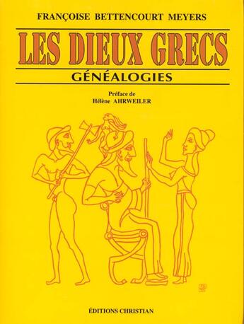 Couverture du livre « Les dieux grecs ; généalogie » de Francoise Bettencourt Meyers aux éditions Christian