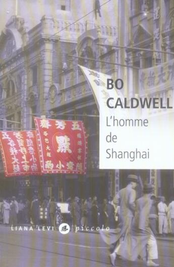 Couverture du livre « L'homme de Shanghaï » de Bo Caldwell aux éditions Liana Levi