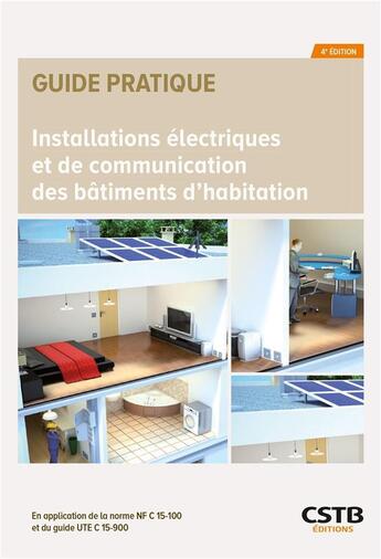 Couverture du livre « Installations électriques et de communication des bâtiments d'habitation (4e édition) » de Dominique Serre aux éditions Cstb