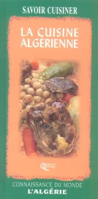 Couverture du livre « La cuisine algerienne » de Amel Benazouz aux éditions Orphie