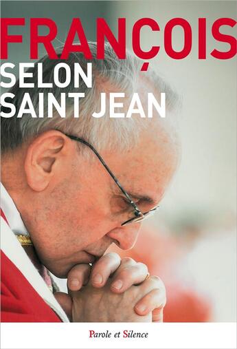 Couverture du livre « Selon Saint Jean » de Pape Francois aux éditions Parole Et Silence