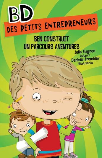 Couverture du livre « Ben construit un parcours aventures » de Julia Gagnon aux éditions Editions Hurtubise