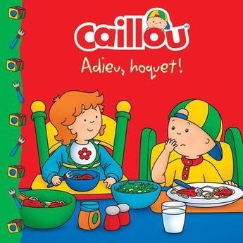 Couverture du livre « Caillou ; adieu, hoquet ! » de Eric Sevigny et Sarah-Margaret Johanson aux éditions Chouette