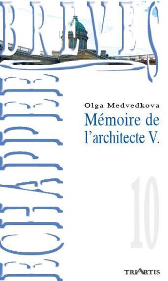 Couverture du livre « Mémoire de l'architecte V. » de Olga Medvedkova aux éditions Triartis