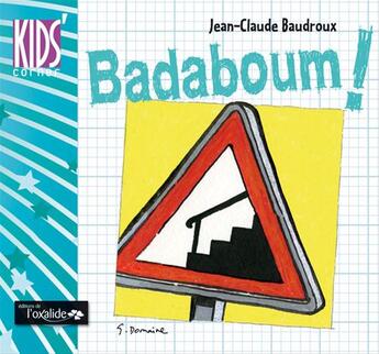 Couverture du livre « Badaboum ! » de Jean-Claude Baudroux aux éditions Oxalide