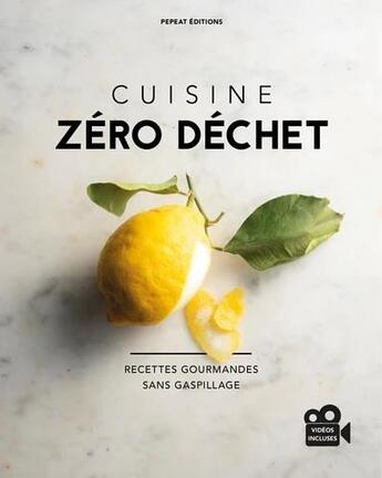 Couverture du livre « Cuisine zéro déchet » de Escafit Madeline aux éditions Pepeat Editions