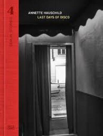 Couverture du livre « Berlin stories t.4 ; Annette Hauschild, last days of disco » de  aux éditions Hatje Cantz