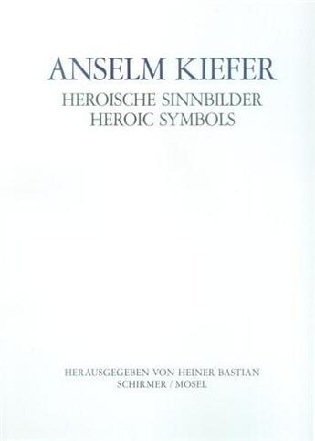 Couverture du livre « Anselm kiefer heroic symbols /anglais/allemand » de Bastian Heiner aux éditions Schirmer Mosel