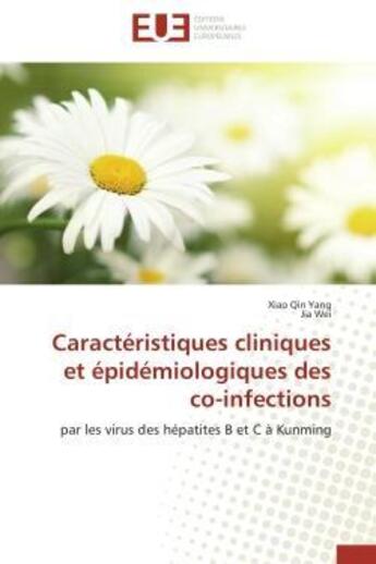 Couverture du livre « Caracteristiques cliniques et epidemiologiques des co-infections - par les virus des hepatites b et » de Yang/Wei aux éditions Editions Universitaires Europeennes