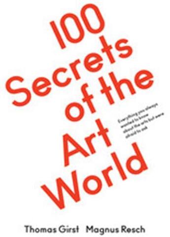 Couverture du livre « 100 secrets of the art world » de Girst Thomas aux éditions Walther Konig